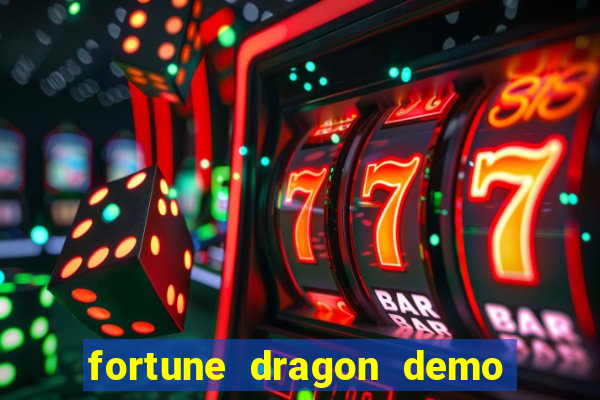 fortune dragon demo ganho certo